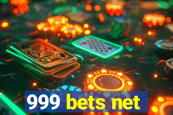 999 bets net